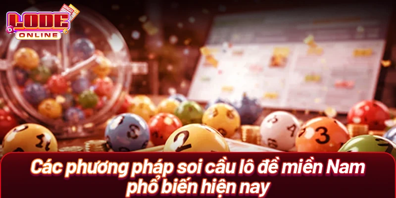 Các phương pháp soi cầu lô đề miền Nam phổ biến hiện nay