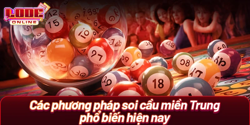 Các phương pháp soi cầu miền Trung phổ biến hiện nay
