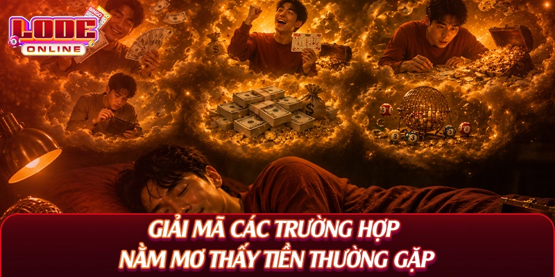 Giải mã các trường hợp nằm mơ thấy tiền thường gặp