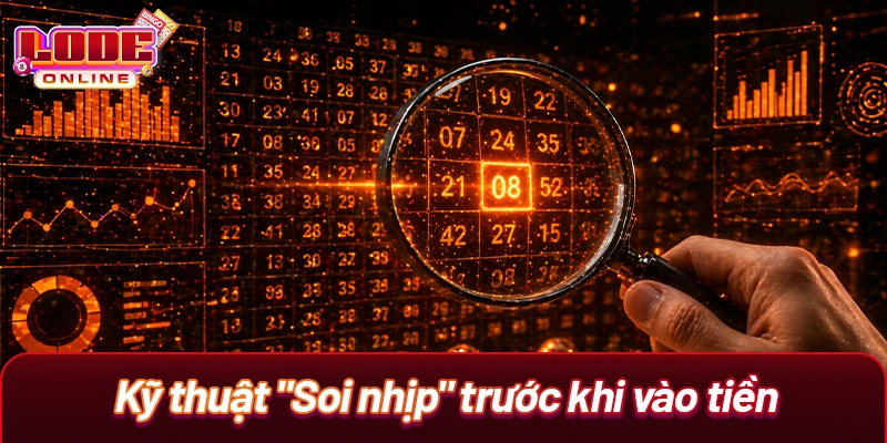 Kỹ thuật "Soi nhịp" trước khi vào tiền