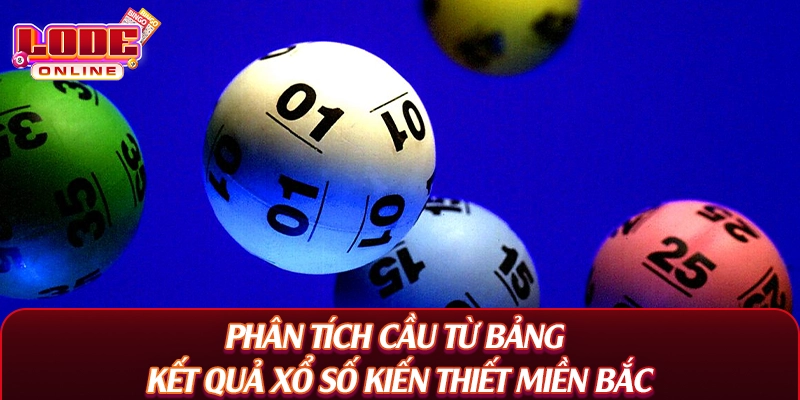 Phân tích cầu từ bảng kết quả xổ số kiến thiết miền Bắc