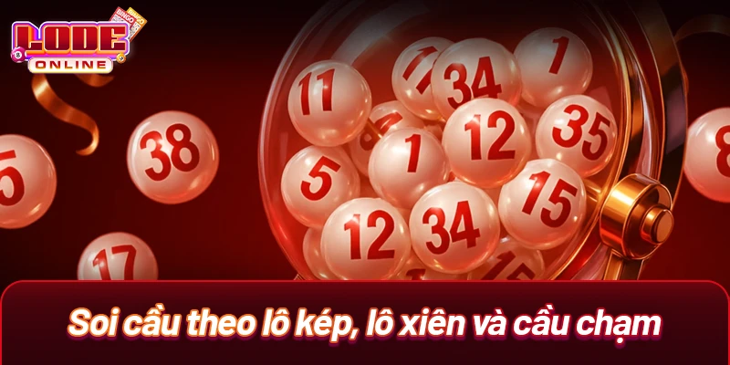Soi cầu theo lô kép, lô xiên và cầu chạm