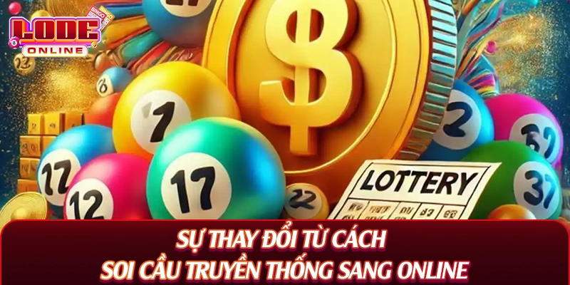 Sự thay đổi từ cách soi cầu truyền thống sang online