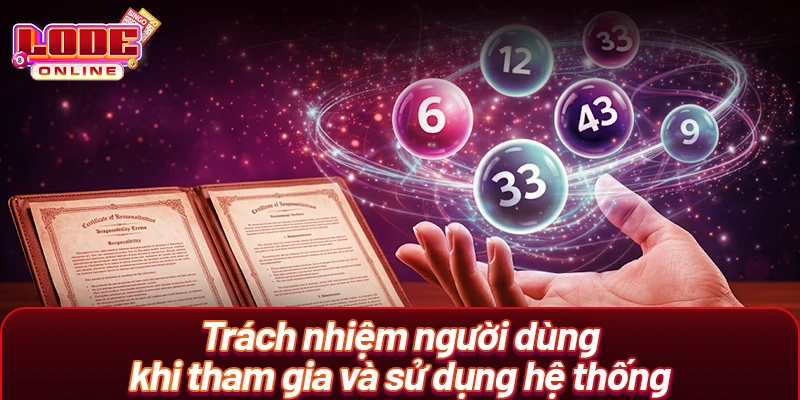 Trách nhiệm người dùng khi tham gia và sử dụng hệ thống