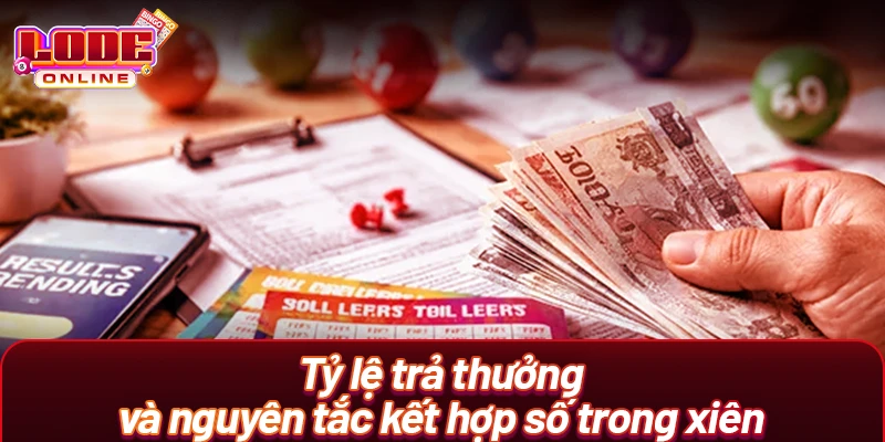 Tỷ lệ trả thưởng và nguyên tắc kết hợp số trong xiên
